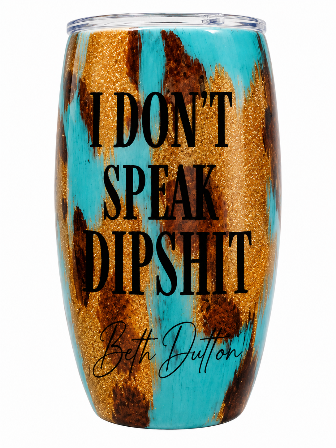 I Don't Speak Dipsh*t Teal Gold Glitter Wine Tumbler