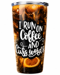 I Run on Coffee and Cuss Words Tumbler