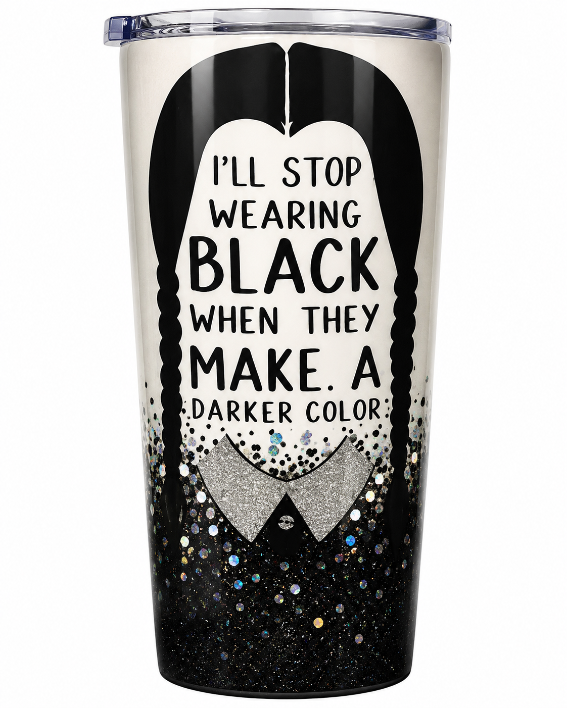 I'll Stop Wearing Black When They Make a Darker Color Tumbler