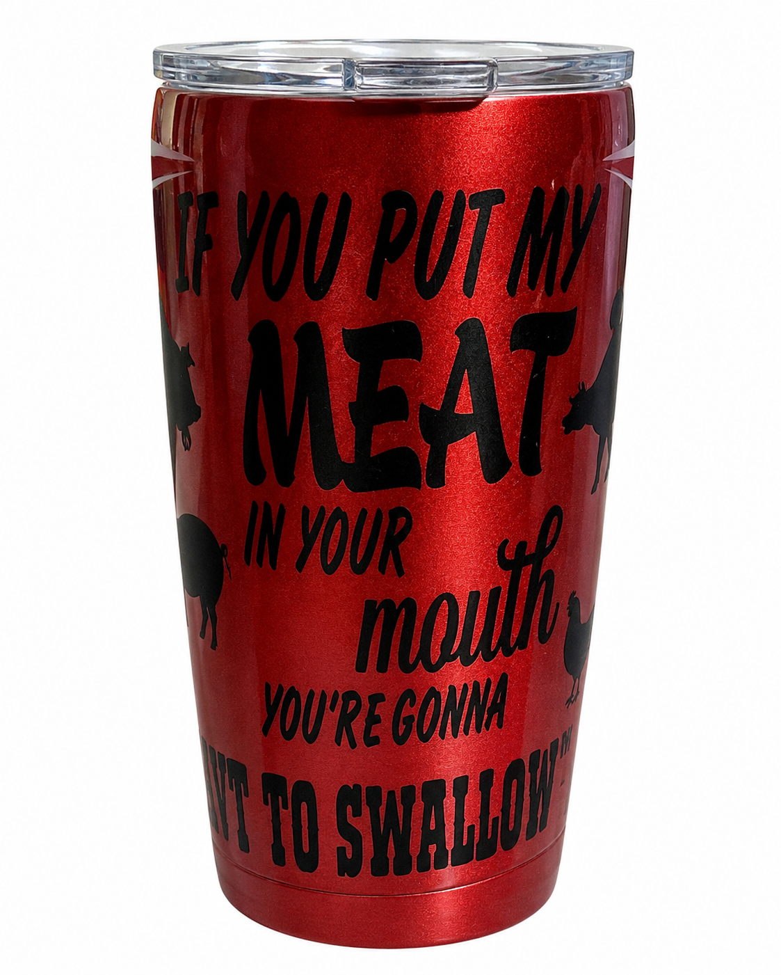 "Put My Meat In Your Mouth" BBQ Tumbler