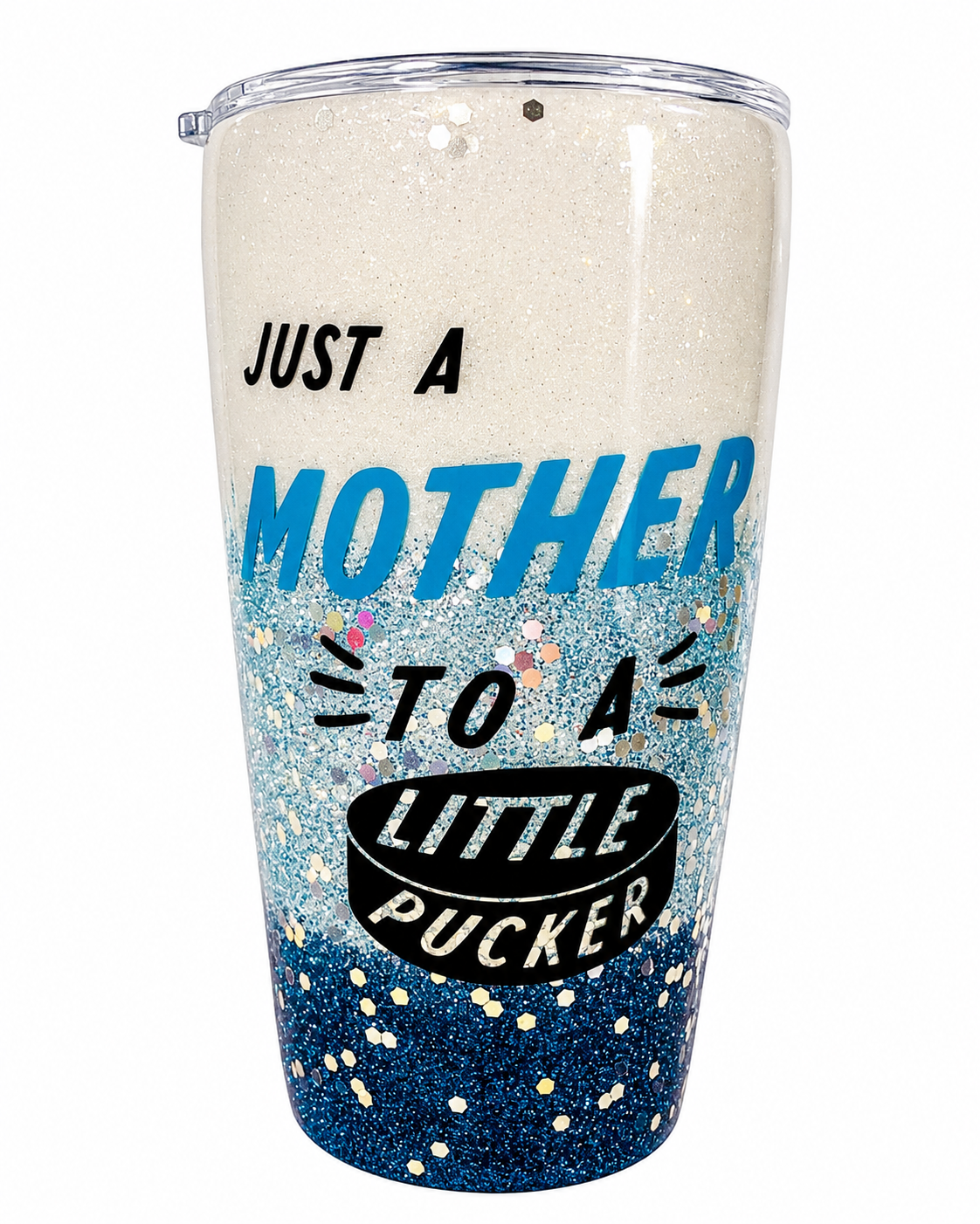 Just a Mother to a Little Pucker (Blue)  Tumbler