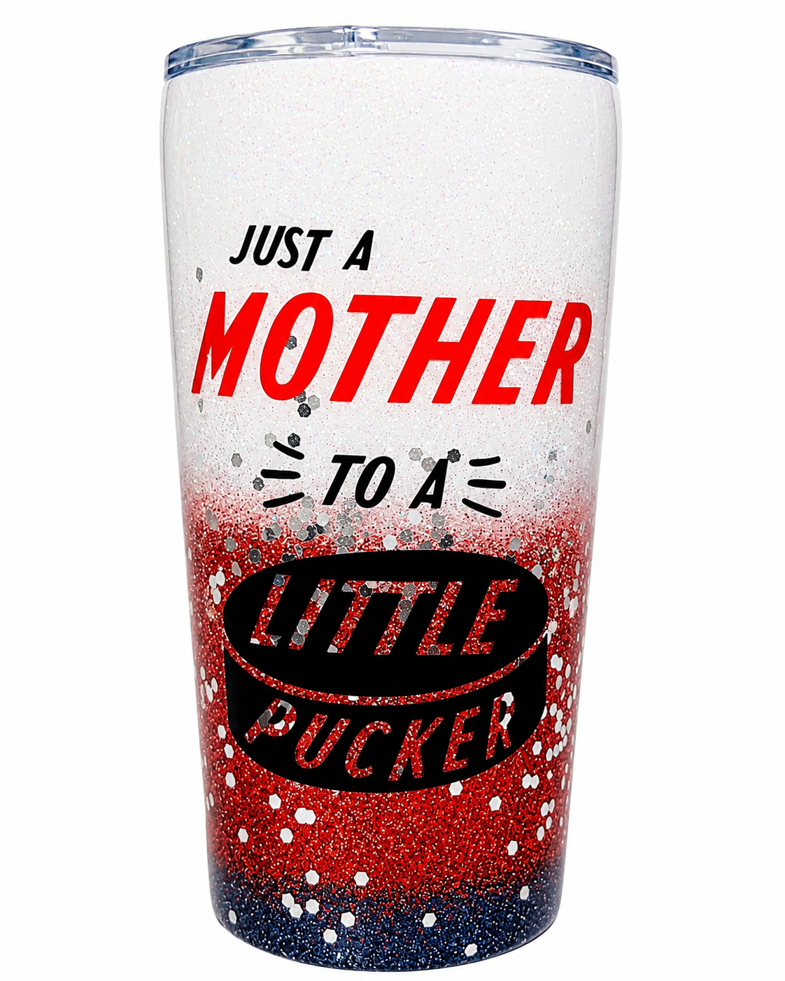 Just a Mother to a Little Pucker Tumbler