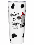 Heifers Be Trippin' Tumbler