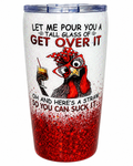 "Get Over It" Chicken Tumbler