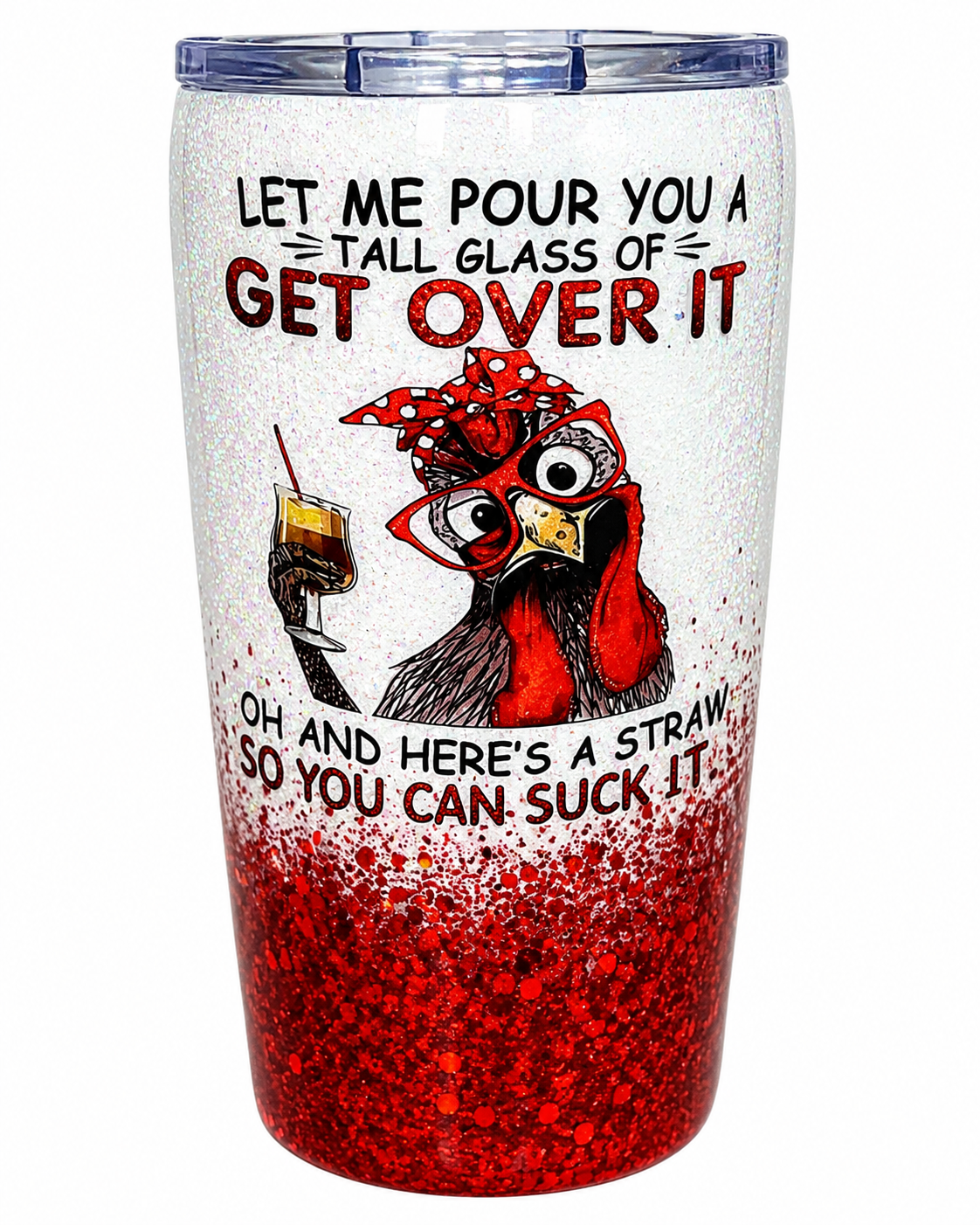 "Get Over It" Chicken Tumbler