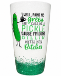 "Paint Me Green" Funny Pickle
