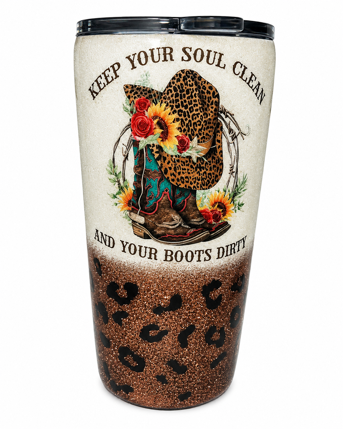 Keep Your Soul Clean and Your Boots Dirty Tumbler