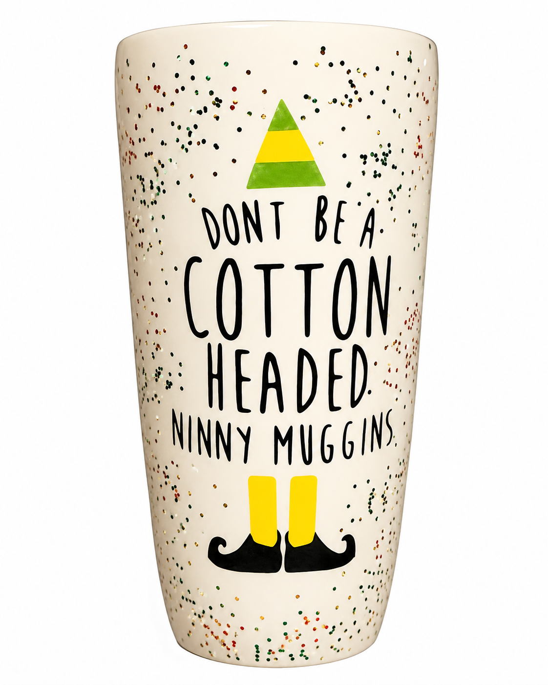Don't Be a Cotton Headed Ninny Muggins Tumbler